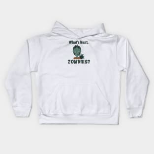 What's next, Zombies? Kids Hoodie